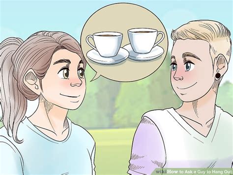 Enough to break the ice.' that was my in. How to Ask a Guy to Hang Out | wikiHow