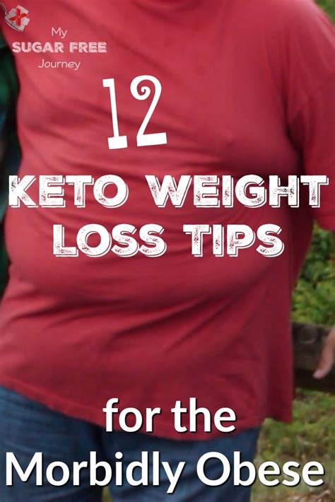 12 Keto Weight Loss Tips For The Morbidly Obese