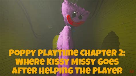 Poppy Playtime Chapter 2 Where Kissy Missy Goes After Helping The Player