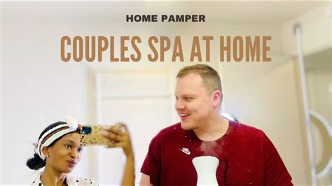 Couples Spa Pamper Care At Home Youtube