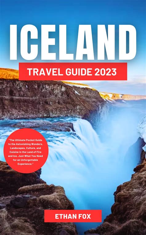 Iceland Travel Guide 2023 The Ultimate Pocket Guide To The Astonishing