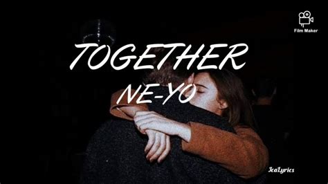 Ne Yo Together Lyrics Youtube