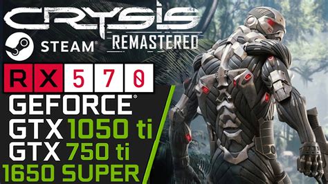 Crysis Remastered Steam Gtx 1050 Ti Rx 570 1650 Super Gtx 750