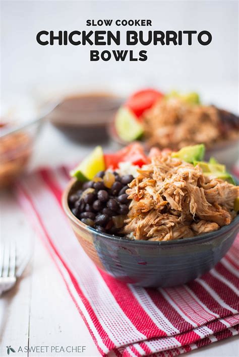 Slow Cooker Chicken Burrito Bowls A Sweet Pea Chef