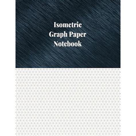 Isometric Graph Paper Notebook 14 Inch Isometric Ruled 120 Pages