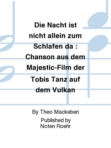 Die Nacht Ist Nicht Allein Zum Schlafen Da By Theo Mackeben Score