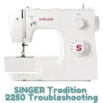 SINGER Tradition 2250 Problems And Troubleshooting
