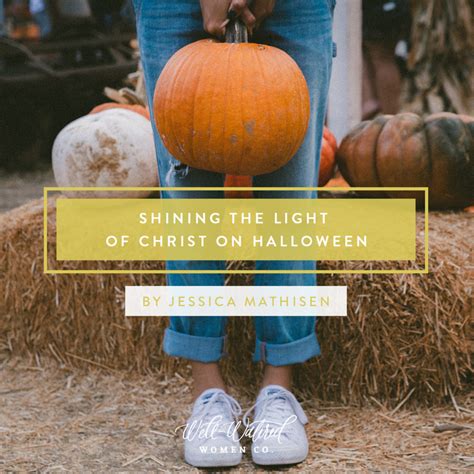 Shining The Light Of Christ On Halloween Redeeming Halloween And Loving