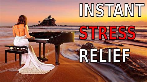 Piano Music For Stress Relief Relaxing Music Youtube