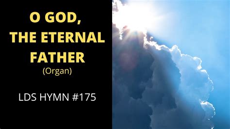 O God The Eternal Father Lds Hymn 175 Organ Instrumental Youtube