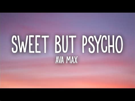 Oh, she's sweet but a psycho. Ava Max - Sweet but Psycho (Lyrics Video) - YouTube