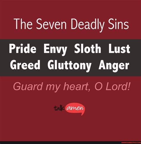 The Seven Deadly Sins Pride Envy Sloth Lust Greed Gluttony Anger Guard My Heart O Lord Amen