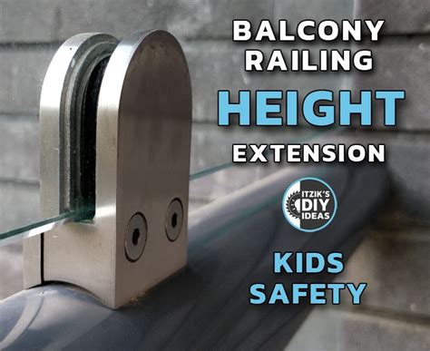 Since this is only a height requirements. Balcony Railing Height Extension With Glass - Kids Safety | DIY | Balcony railing, Railing ...