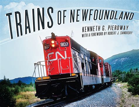 Trains of Newfoundland by Kenneth G. Pieroway (CA), Flanker Press
