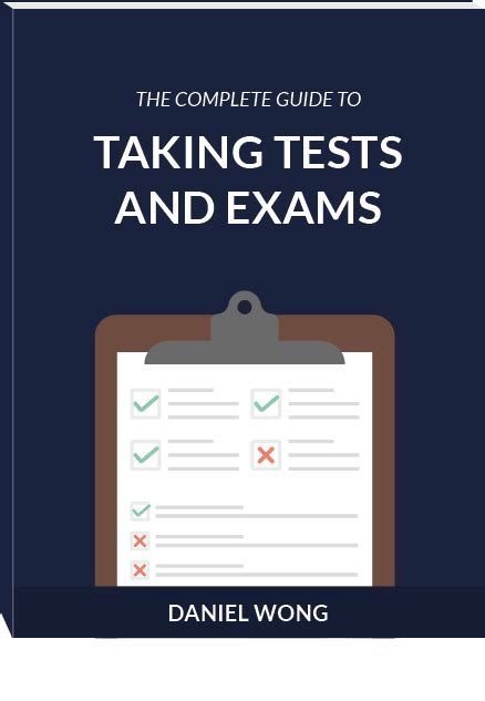 The Complete Guide To Taking Tests And Exams