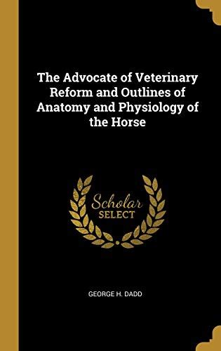 The Advocate Of Veterinary Reform And Outlines Of Anatomy And