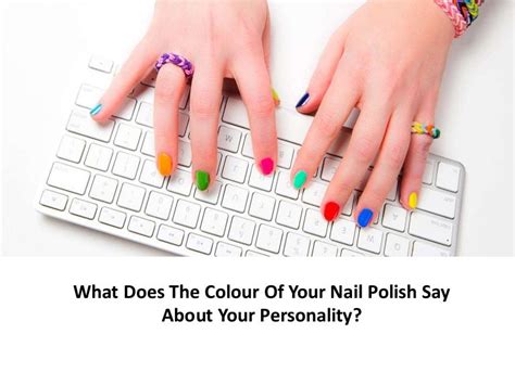What Does The Colour Of Your Nail Polish Say About Your Personality