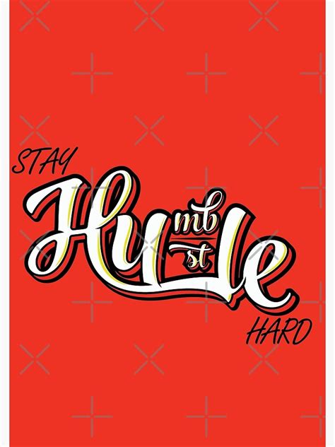 Stay Humble Hustle Hard Recolor Poster For Sale By Jonesjd1 Redbubble