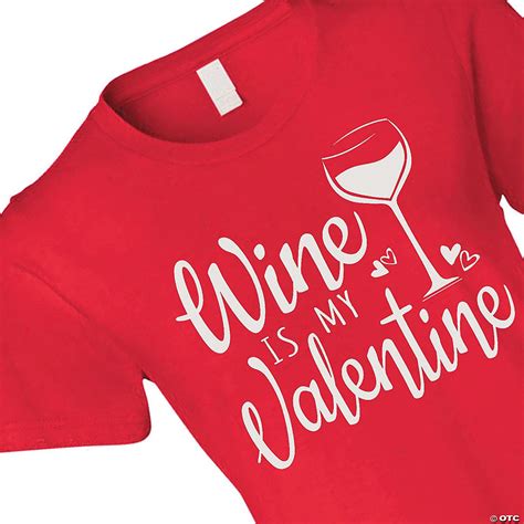 Wine Is My Valentine Womens T Shirt Oriental Trading