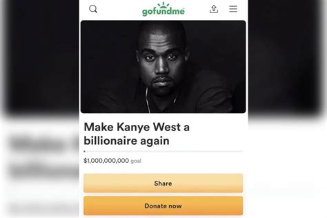 Make Kanye West A Billionaire Again Ye Fans Start A Gofundme Page Fib