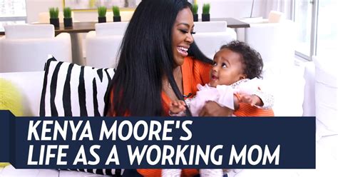 ‘rhoa Star Kenya Moore Gets Real About Life As A Working Mom ‘it