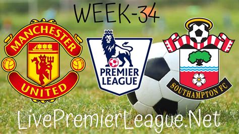 Manchester United Vs Southampton Live Stream  EPL Week 35