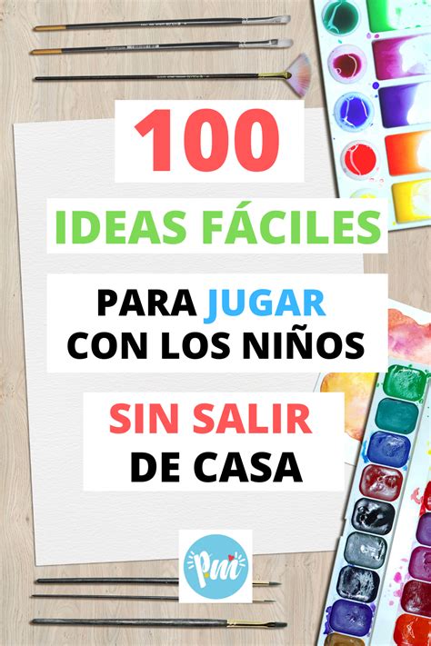 100 Ideas Fáciles Para Jugar Con Los Niños Sin Salir De Casa Artofit