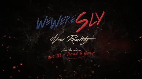 We Were Sly New Reality Official Lyric Video Youtube