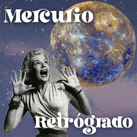 Mercurio Retrógrado Explicado Qué Es Cómo Te Afecta Y Un Ritual
