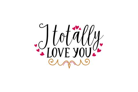 I Totally Love You Graphic By Craftbundles · Creative Fabrica