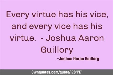 Every Virtue Has His Vice And Every Vice Has His Virtue J
