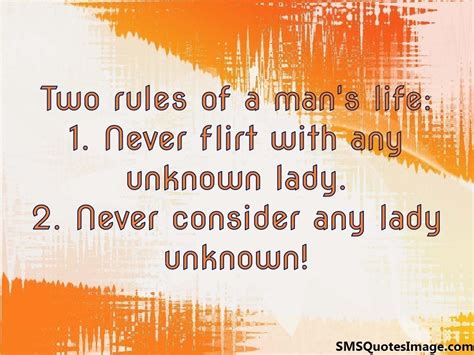 Two Rules Of A Mans Life Flirt Sms Quotes Image