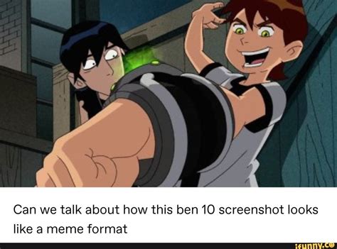 Can We Talk About How This Ben10 Screenshot Looks Like A Meme Format