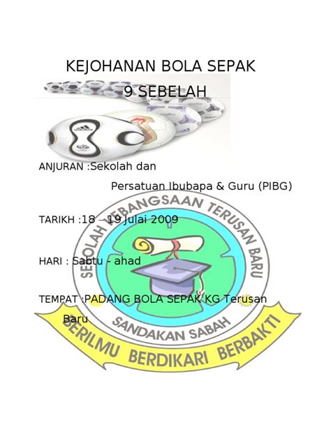 Sepak bola merupakan olahraga yang menggunakan bola yang pada umumnya terbuat dari bahan kulit. Kertas Kerja Kejohanan Bola Sepak 9 Sebelah