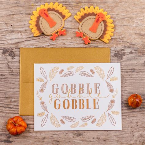 On this page you'll find lots of messages and quotes written to help you find the perfect words. Gobble, Gobble Thanksgiving Greeting Card