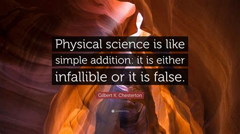 Gilbert K Chesterton Quote Physical Science Is Like Simple Addition