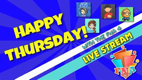 Happy Thursday Fna4 Live Stream Collab Youtube