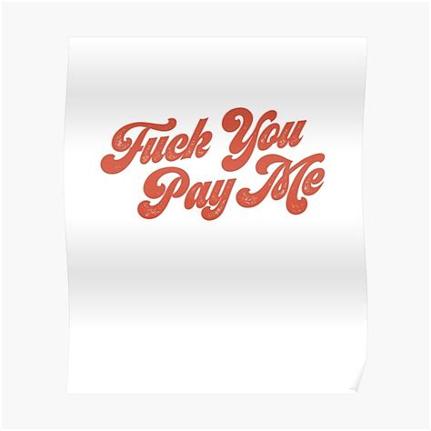 Vintage Fuck You Pay Me Funny Retro Aesthetic Streetwear Poster By Metengi Redbubble