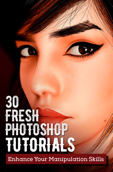 30 Fresh New Photoshop Tutorials Enhance Your Manipulation Skills
