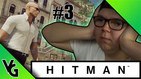 Hitman Part 3 The Wrong Way To Play Hitman Youtube