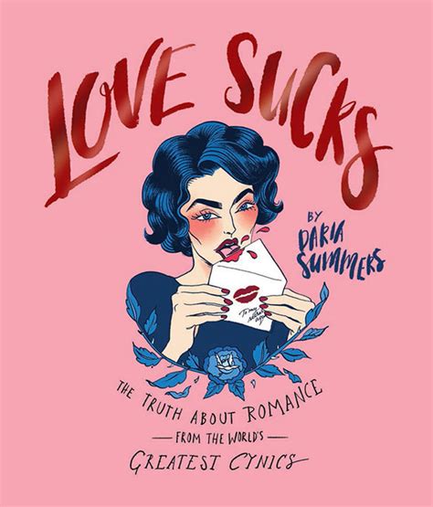 love sucks the truth about romance from the world s greatest cynics by daria summers goodreads