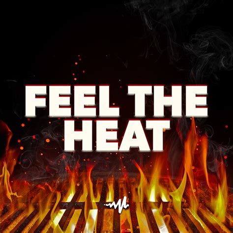 Feel The Heat A Playlist By Joevango On Audiomack