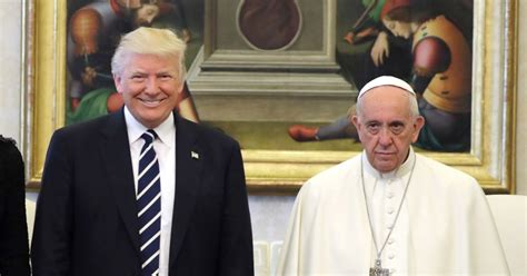 Trump To Pope Francis After Vatican Meeting I Wont Forget What You Said