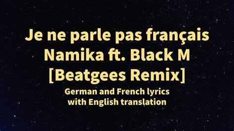 Je Ne Parle Pas Français Namika Ft Black M Lyrics French German And English Translation