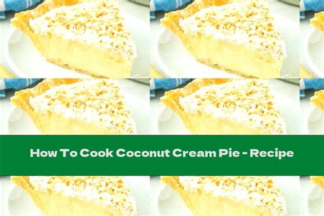 How To Cook Coconut Cream Pie Recipe This Nutrition