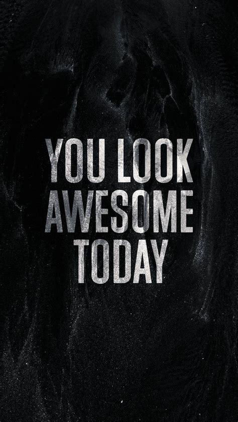 You Look Awesome Today Iphone Wallpaper Iphone Wallpapers Iphone