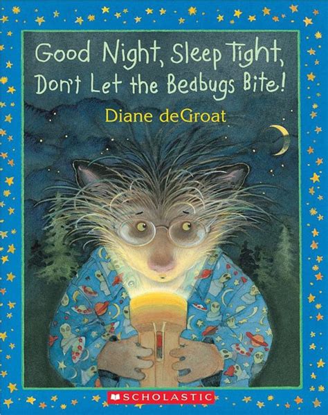 Good Night Sleep Tight Dont Let The Bed Bugs Bite By Diane Degroat