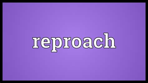Reproach Meaning Youtube