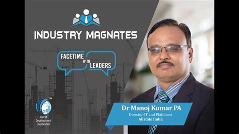 Esteemed Industry Magnates Interview With Manoj Kumar Pa Director It