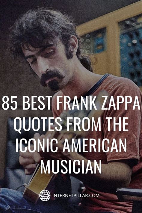 A Man Sitting In A Chair With The Words Best Frank Zapa Quotes From The